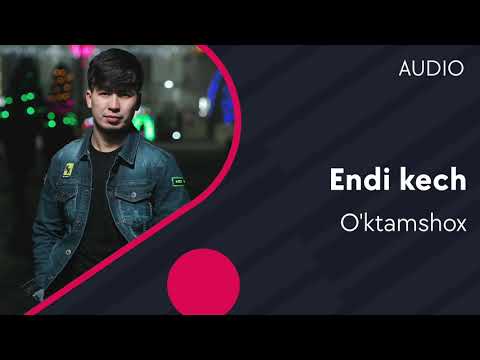 O'ktamshox — Endi kech | Уктамшох — Энди кеч (AUDIO)