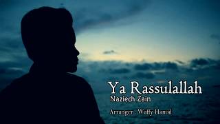 SHOLAWAT TERBARU! Ya Rossulallah - Naziech Zain (Album Muhamad cahayaku VOL.3)