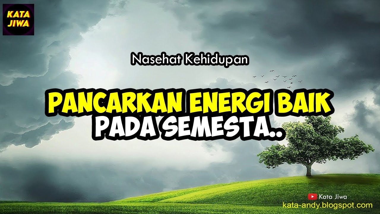 PACARKAN ENERGI BAIK PADA SEMESTA | Kata Jiwa