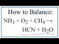 How to Balance NH3   O2   CH4 = HCN   H2O (Ammonia   Oxygen gas   Methane)