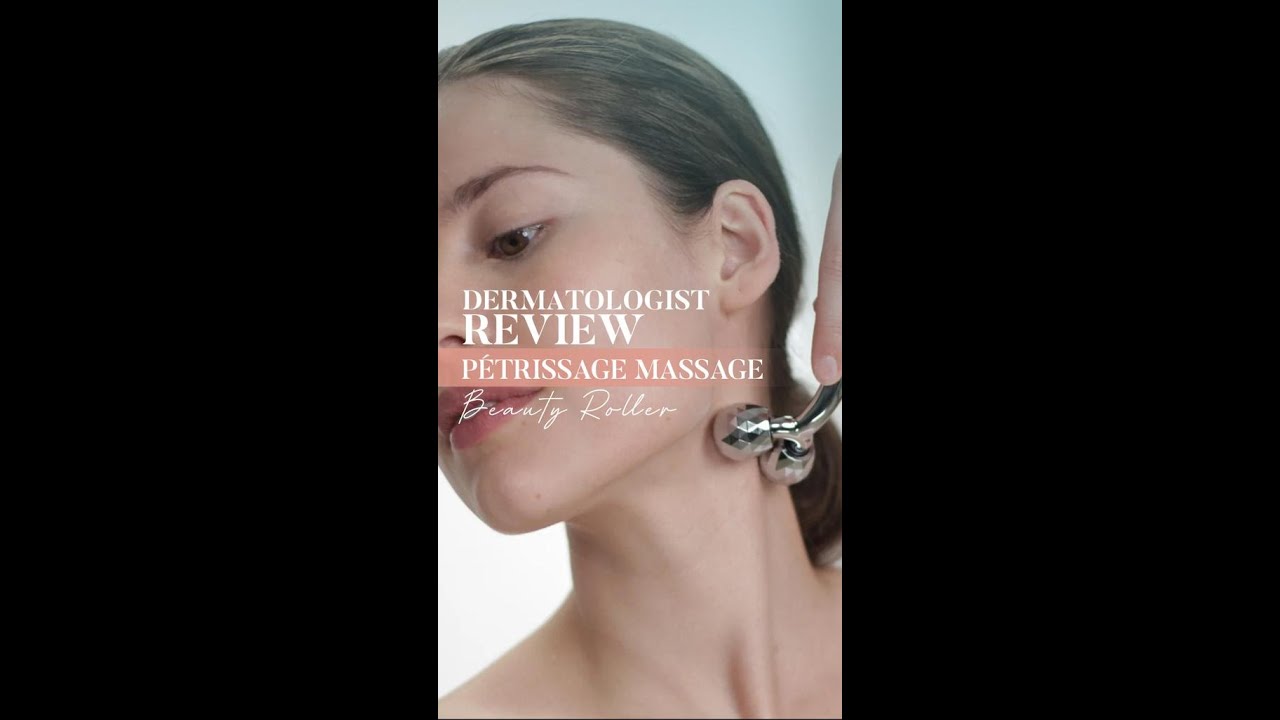 DERMATOLOGIST REVIEW PÉTRISSAGE MASSAGE Beauty ROLLER Dr. Anna Chacon