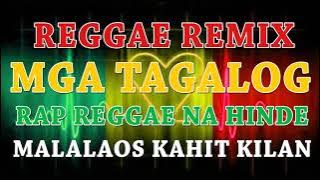 MGA TAGALOG RAP REGGAE NA HINDE MALALAOS KAHIT KILAN REMIX by Dj Jhanzkie 