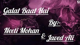 Galat Baat Hai (lyrics) | Main Tera Hero | Neeti Mohan & Javed Ali | JK music muse:)
