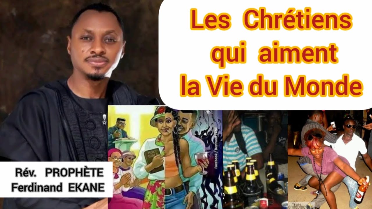Prophète Ferdinand EKANE parle des Chrétiens qui aiment la Vie du Monde 