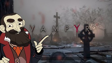 Vampyr: My favorite game you won