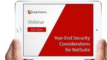 Year End Security Considerations for NetSuite | Fastpath