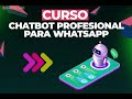 Presentacion Curso Chatbot Profesional para Whatsapp