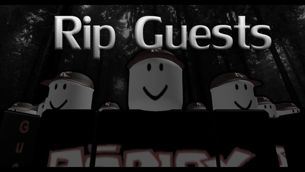 Roblox R I P Guests Youtube - rip guest roblox