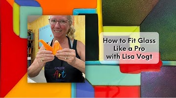 How to Fit Glass Like a PRO with Lisa Vogt