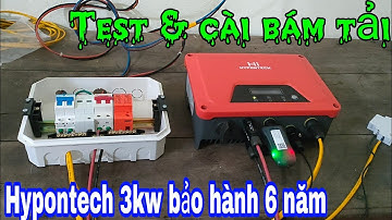 Test chạy và cài đặt bám tải cho máy hoà lưới Hypontech 3kw