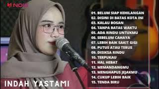 BELUM SIAP KEHILANGAN - INDAH YASTAMI | FULL ALBUM INDAH YASTAMI TERBAIK 2022