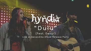 Hyndia x Danar Widianto - Dulu (Live Senandika Album Release Party)