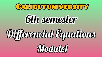 Differencial Equations 6th sem, part7, Core paper,  BSC maths, Calicutuniversity