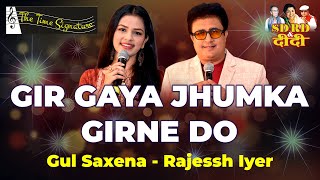 GIR GAYA JHUMKA I GUL SAXENA I RAJESSH IYER I THE TIME SIGNATURE Thumb