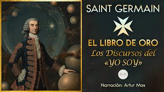 Saint Germain - El Libro de Oro (Los Discursos del &quot;Yo Soy&quot;) [Audiolibro narrado por Artur Mas]