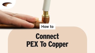 Connecting PEX Tubing to Copper Pipe