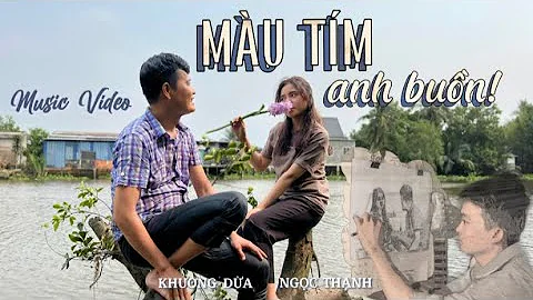 MU TM ANH BUN | Khng Da - Ngc Thnh | Official Musi...