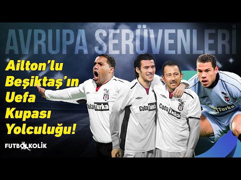 Beşiktaş'ın 2005 - 06 UEFA Kupası Serüveni | Ailton'lu Beşiktaş'ın UEFA Kupası Yolculuğu!