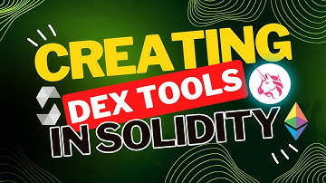 Creating DEX Tools in Solidity