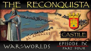 The Reconquista  Part 4 History of Castile