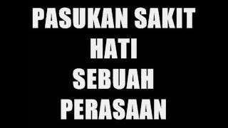 PASUKAN SAKIT HATI BAND . SEBUAH PERASAAN 2017