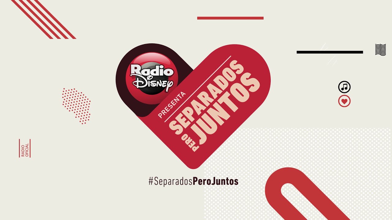 Radio Disney Presenta #SeparadosPeroJuntos