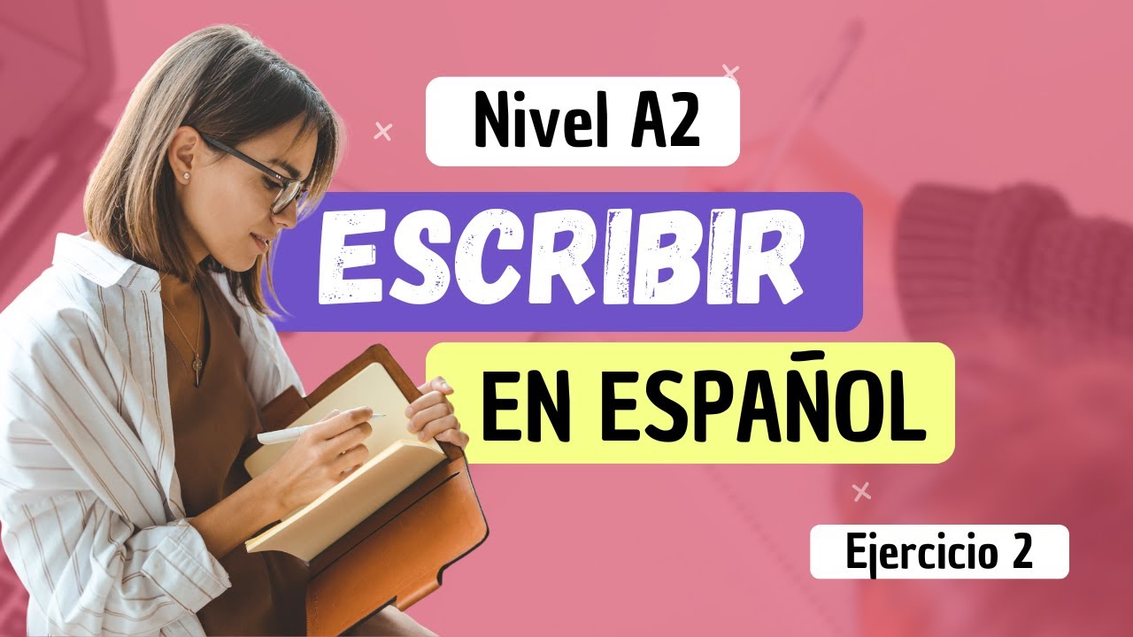 Mejora tu español ESCRITO | Nivel A2 | Spanish Writing for Beginners ...
