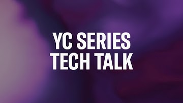 YC Series Tech Talk