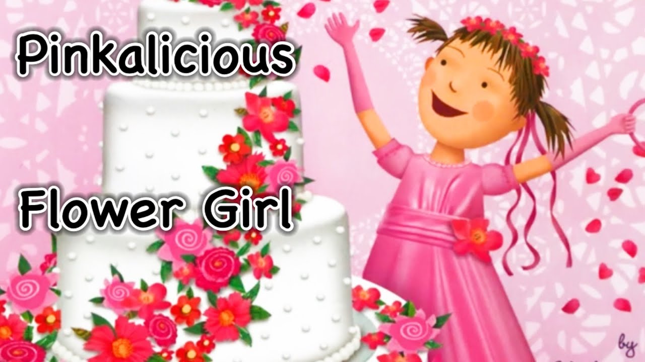 💐 PINKALICIOUS: FLOWER GIRL | By Victoria Kann | Children's Book Read-Aloud