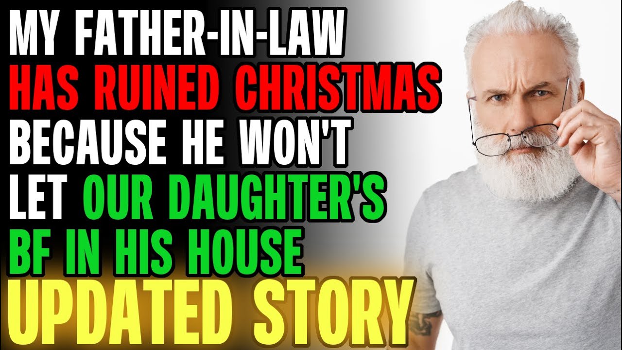 My FIL Has RUINED Christmas Because He Won't Let Daughter's BF In His Home | Reading Reddit Stories