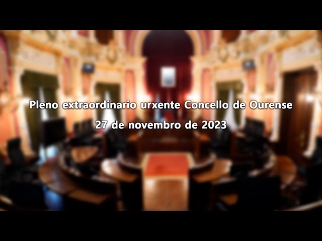 Pleno extraordinario urxente Concello de Ourense 27-11-2023