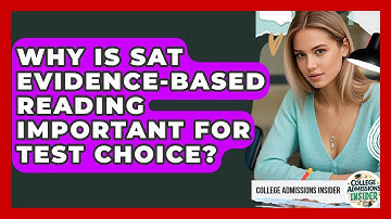 Why Is SAT Evidence-Based Reading Important For Test Choice? - College Admissions Insider