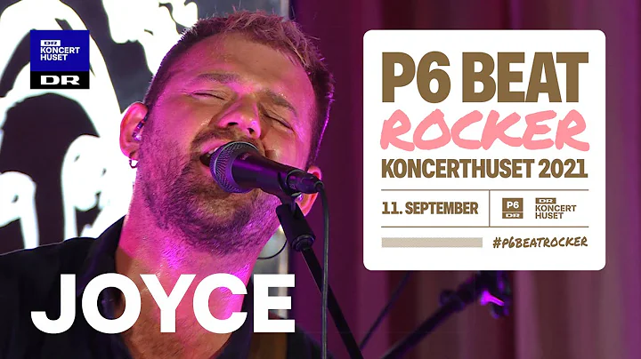 Joyce  Lev Beskidt // P6 BEAT Rocker Koncerthuset ...