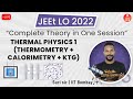 Thermal Physics #1 (Thermometry, Calorimetry & KTG) | Complete Theory in One Session | JEE Main 2022