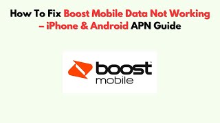 How To Fix Boost Mobile Data Not Working – iPhone & Android APN Guide