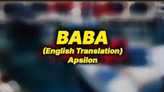 Apsilon - Baba (English Translation) - (lyrics)