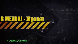R MEXROJ XIYONAT