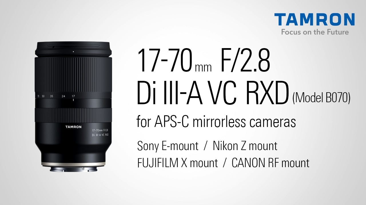 Tamron 17-70 F/2.8 Di III-A VC RXD Introduction - YouTube