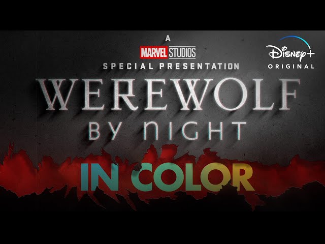 New Colorized Version of Werewolf By Night To Disney+ In 2023