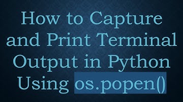 How to Capture and Print Terminal Output in Python Using os.popen()