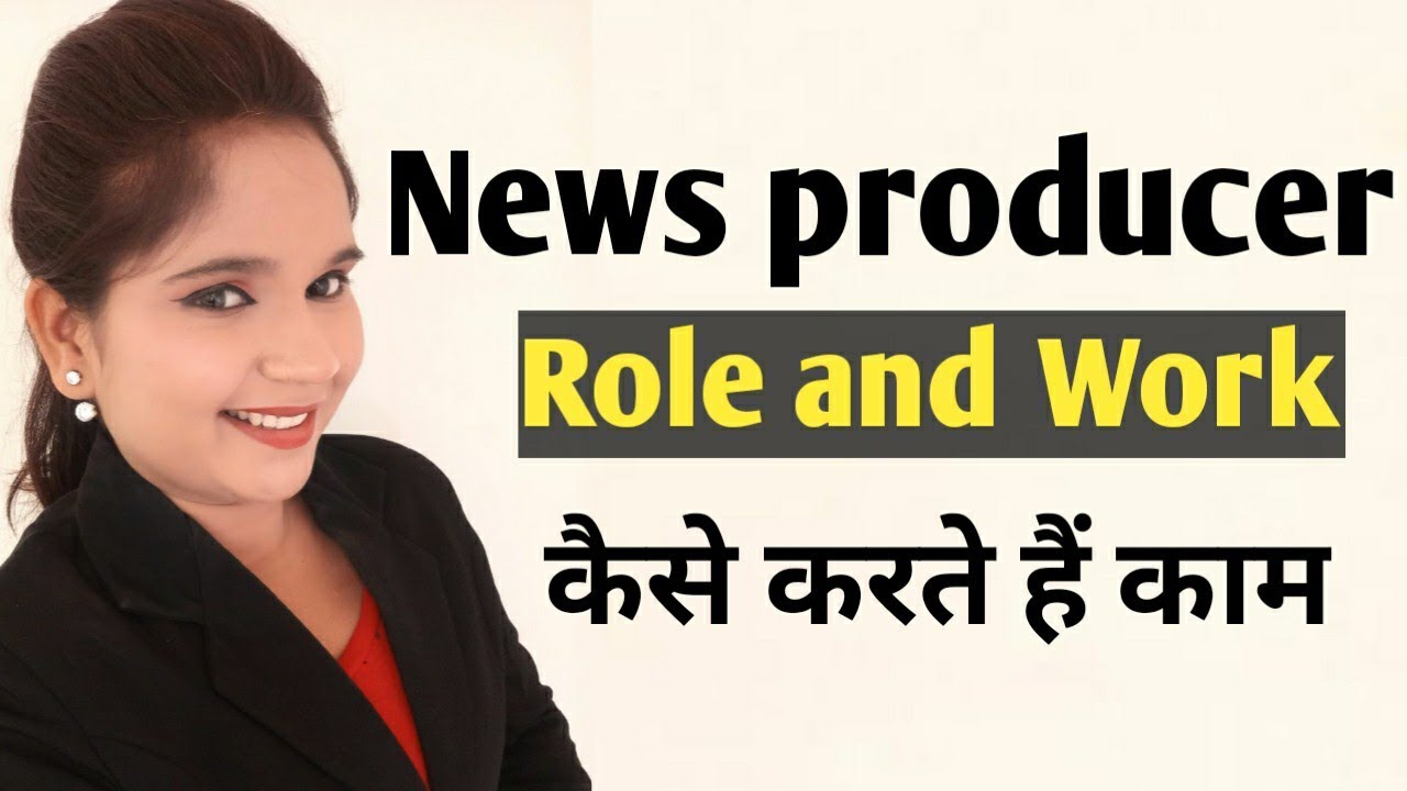 How to News Producer Role Work YouTube