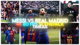 Messi Vs Real Madrid 15 Min 4K 60 Fps Scenepack Topaz Only