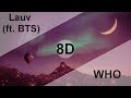 Lauv (feat. BTS) - WHO [8D USE HEADPHONE] 🎧