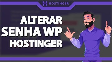 Como alterar a senha de Login do WordPress na Hostinger (Rápido e Fácil) 2022