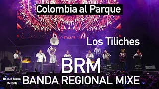 Banda Regional Mixe BRM En Vivo HD Colombia - Los Tiliches