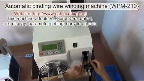 Automatic binding wire winding machine WPM-210 http://www.cablecutting.net/