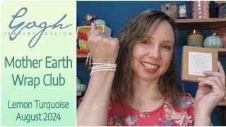 Lemon Turquoise! Gogh Jewelry Mother Earth Wrap Club August 2024 / 20% off code BOXESANDDEALS