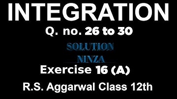 EX-16 (A) Q. NO. 26 to 30 || R.S. AGGARWAL INTEGRATION CLASS 12TH ||