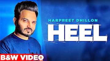 Heel (B&W Video) Harpreet Dhillon | Punjabi Song 2021 | Planet Recordz