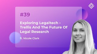 RLO Ep #39 | Exploring Legaltech - Trellis and the Future of Legal Research